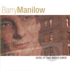 Barry Manilow: Here at the Mayflower
