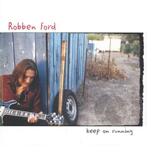 Robben Ford: Keep on Running