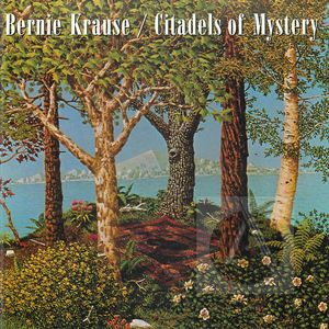 Bernie Krause: Citadels of Mystery