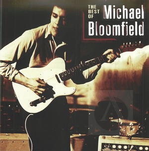 The Best of Michael Bloomfield