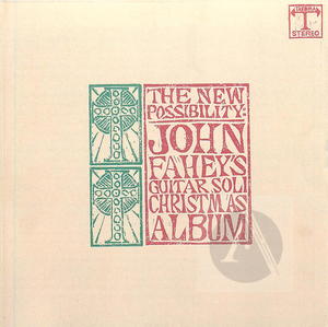 The New Possibility: John Fahey's Guitar Soli Christmas Album/Christmas with John Fahey, Vol. II