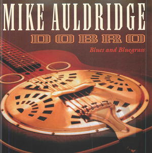 Mike Auldridge: Dobro- Blues and Bluegrass