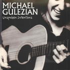 Michael Gulezian: Unspoken Intentions