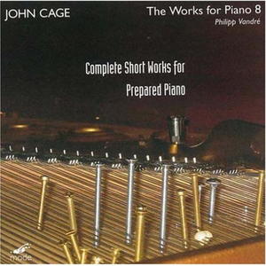 John Cage: Complete Short Works for Prepared Piano