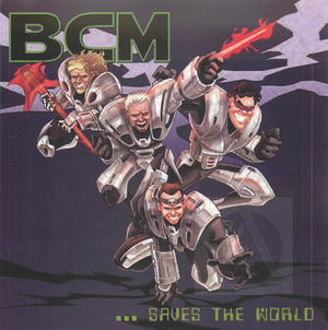 BCM... Saves the World