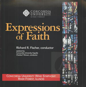 Concordia University Wind Symphony: Expressions of Faith Concordia University Wind Symphony: Expressions of Faith