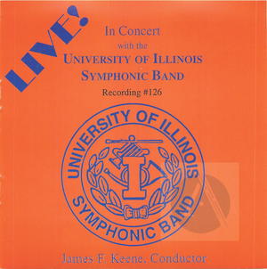 University of Illinois Symphonic Band: Live! Recording #126