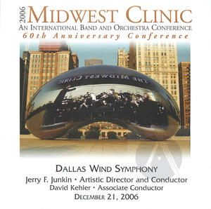 Dallas Wind Symphony: 2006 Midwest Clinic
