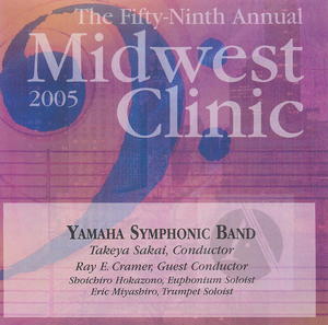The Fifty-Ninth Annual Midwest Clinic, 2005: Yamaha Symphonic Band