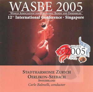 2005 WASBE: Stadtharmonie Zurich Oerlikon-Seebach