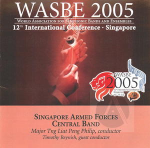 2005 WASBE: Singapore Armed Forces Central Band