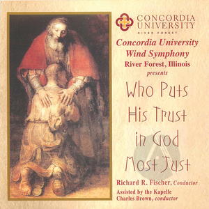 Concordia University Wind Symphony: Who Puts His Trust In God Most Just