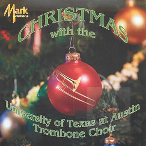 Christmas With the University of Texas at Austin Trombone Choir