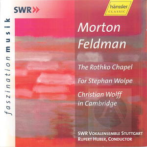 Morton Feldman: The Rothko Chapel; For Stephan Wolpe; Christian Wolff in Cambridge
