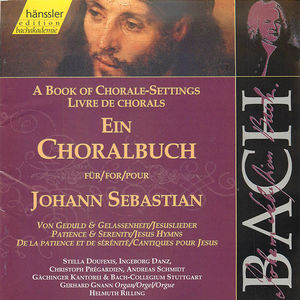 A Book of Chorale-Settings for Johann Sebastian, Vol. 7: Patience & Serenity; Jesus Hymns (CD 1)