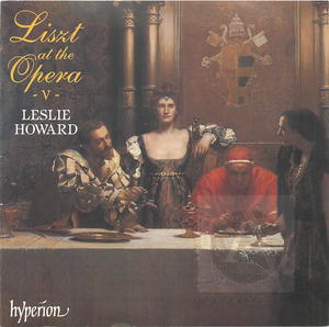 Liszt Piano Music, Vol. 50: Liszt at the Opera: V (CD 1)