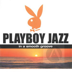 Playboy Jazz: In a Smooth Groove