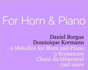 6 Melodies for Horn and Piano / 3 Romanzen / Chant du ménestrel...and more