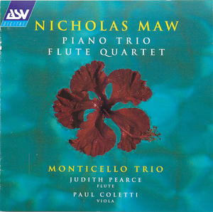 Nicholas Maw: Piano Trio/Flute Quartet