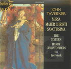 Taverner: Missa Mater Christi sanctissima