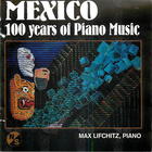 Mexico: 100 Years of Piano Music