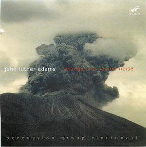 John Luther Adams: Strange and Sacred Noise