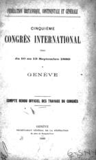 Cinquième congrès international tenu du 10 au 13 septembre 1889, à Genève: Compte rendu officiel des travaux du congrès