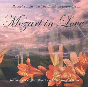 Rachel Tolmie and The Bourbaki Ensemble: Mozart In Love