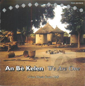 An Bè Kelen/We Are One: Griot Music from Mali