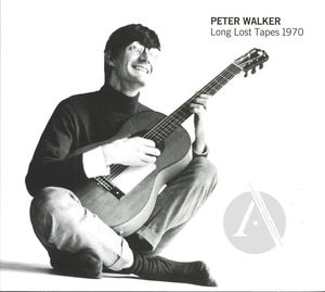 Peter Walker: Long Lost Tapes 1970 Peter Walker: Long Lost Tapes 1970