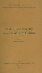 The Sixth International Neo-Malthusian and Birth Control Conference: Medical and Eugenic Aspects of Birth Control