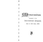 Memorandum Presented to the International Congress, 21st to 23rd of June, 1899
