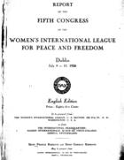 Report of the Fifth Congress of the Women's International League for Peace and Freedom, Dublin, July 8 to 15, 1926