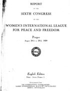 Report of the Sixth Congress of the Women's International League for Peace and Freedom, Prague, August 24th to 28th, 1929