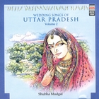 Wedding Songs Of Uttar Pradesh Volume 2