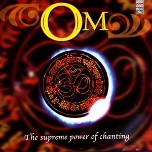 Om: The Supreme Power Of Chanting