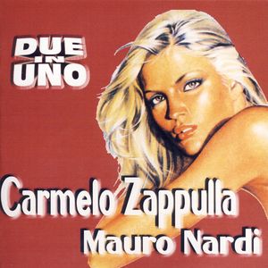 Due In Uno - Carmelo Zappulla Mauro Nardi