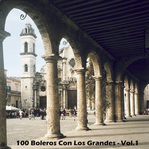 100 Boleros Con Los Grandes - Vol.1