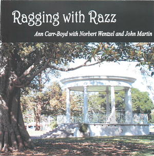 Ragging With Razz: Ann Carr-Boyd with Norbert Wentzel and John Martin