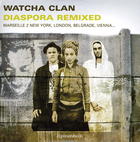 Watcha Clan: Diaspora Remixed