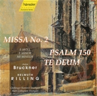 Bruckner: Missa No. 2; Psalm 150; Te Deum