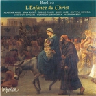 Hector Berlioz: L'Enfance du Christ