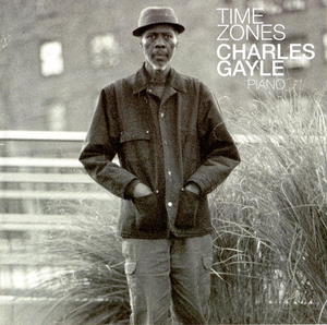 Charles Gayle: Time Zones