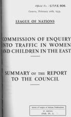 Commission of Enquiry into Traffic in Women and Children in the East: Summary of the Report to the Council, Geneva, February 20th, 1934