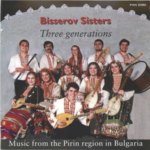 Bisserov Sisters: Three Generations - Music from the Pirin Region in Bulgaria