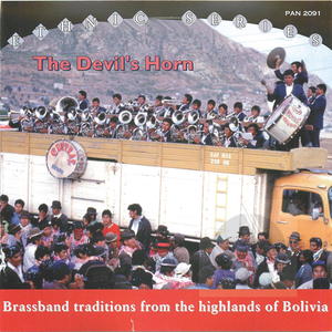 The Devil's Horn: Brassband Traditions from the Highlands of Bolivia