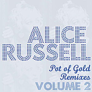 Alice Russell: Pot Of Gold Remixes, Vol. 2