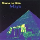 Banco de Gaia: Maya