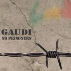Gaudi: No Prisoners