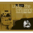 Under the Influence - Mixed by Rob Swift